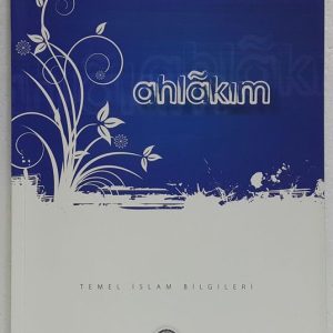 Ahlakım, Temel İslam Bilgileri