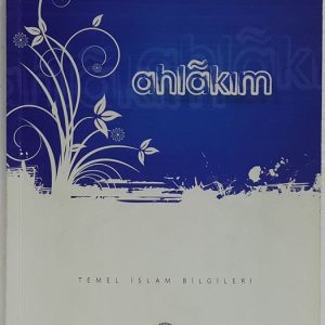 Ahlakım, Temel İslam Bilgileri