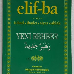 Elif-ba ve İtikad İbadet Siyer Ahlak - Yeni Rehber