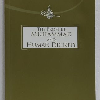 The Prophet Muhammad and Human Dignity